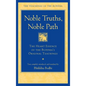 Noble Truths, Noble Path: The Heart Essence of the Buddha's Original Teachings - Hardcover