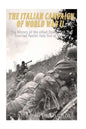 The Italian Campaign of World War II: The History of the Allied Operations that Knocked Fascist Italy Out of the War - Paperback