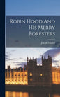 Robin Hood And His Merry Foresters - Hardcover