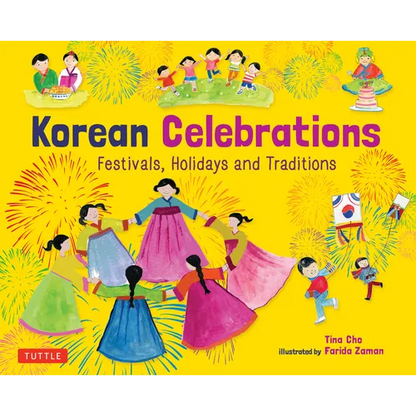 Korean Celebrations: Festivals, Holidays and Traditions - Hardcover