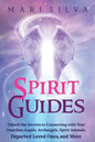 Spirit Guides: Unlock the Secrets to Connecting with Your Guardian Angels, Archangels, Spirit Animals, Departed Loved Ones, and More - Paperback