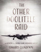 The Other Doolittle Raid: The Genesis of a World War II Bomber Group - Paperback