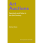 Art Auctions: Spectacle and Value in the 21st Century - Hardcover