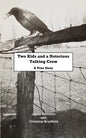 Two Kids and a Notorious Talking Crow: A True Story - Paperback