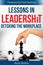 Lessons in Leadershit: Detoxing the Workplace - Paperback