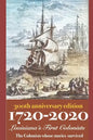 1720-2020 Louisiana's First Colonists: 300th Anniversary Edition - Paperback