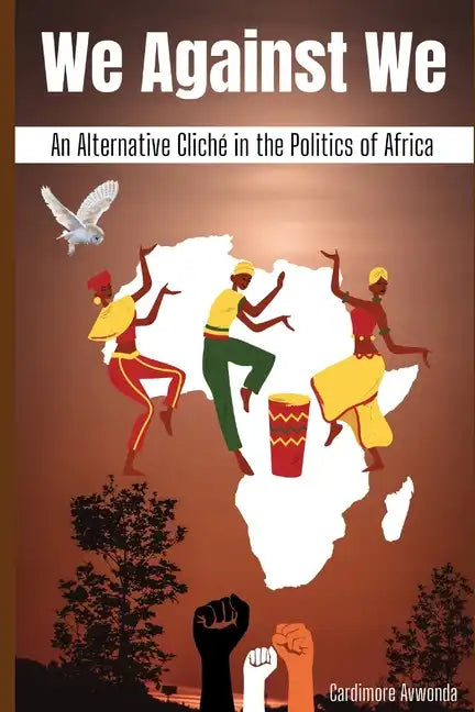We Against We: An Alternative Cliché in the Politics of Africa - Paperback
