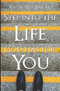 Step Into the Life God Has for You - Paperback