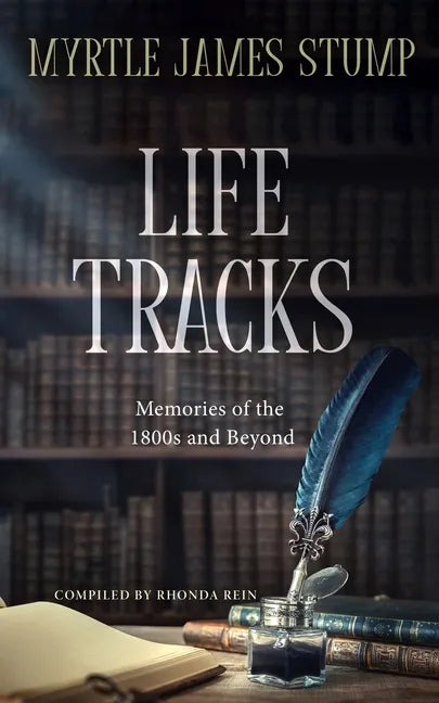 Life Tracks: Memories of the 1800s and Beyond - Paperback