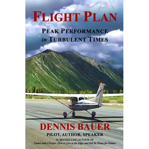 Flight Plan: Peak Performance in Turbulent Times - Paperback