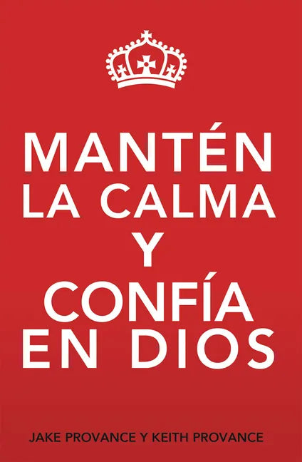 Mantén La Calma Y Confía En Dios: Keep Calm and Trust God (Spanish Version) - Paperback