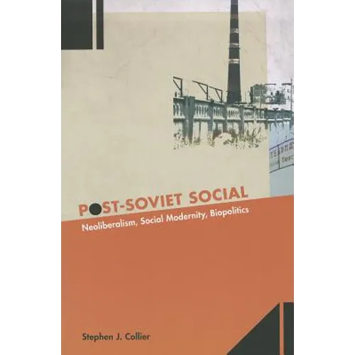 Post-Soviet Social: Neoliberalism, Social Modernity, Biopolitics - Paperback