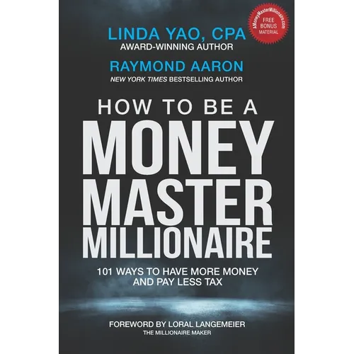 How to Be a Money Master Millionaire: 101 Ways to Have More Money and Pay Less Tax - Paperback