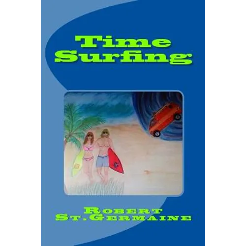 Time Surfing: A Layman's Guide To Time Travel - Paperback