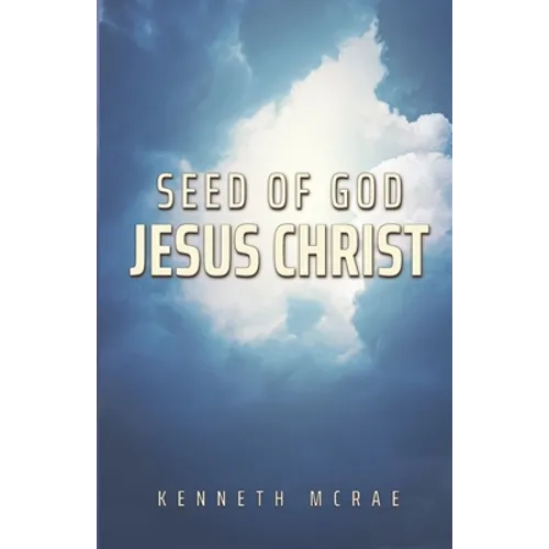 Seed of God: Jesus Christ - Paperback