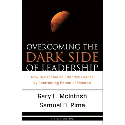 Overcoming the Dark Side of Leadership: How to Become an Effective Leader by Confronting Potential Failures - Paperback