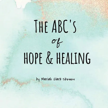 The ABC's of Hope & Healing - Paperback