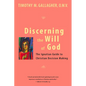 Discerning the Will of God: An Ignatian Guide to Christian Decision Making - Paperback
