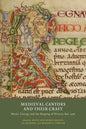 Medieval Cantors and Their Craft: Music, Liturgy and the Shaping of History, 800-1500 - Paperback