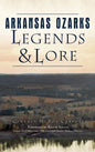 Arkansas Ozarks Legends and Lore - Hardcover