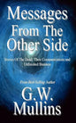 Messages From The Other Side Stories of the Dead, Their Communication, and Unfinished Business - Paperback