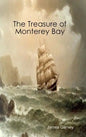 The Treasure of Monterey Bay - Hardcover