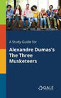 A Study Guide for Alexandre Dumas's The Three Musketeers - Paperback