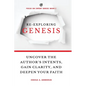 Re-Exploring Genesis: Uncover the Author's Intents, Gain Clarity, and Deepen Your Faith. - Paperback