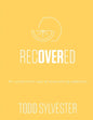 RecoverED: An Uncommon Way of Overcoming Addiction, Workbook - Paperback