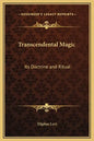Transcendental Magic: Its Doctrine and Ritual - Hardcover