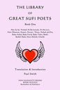 The Library of Great Sufi Poets: Book One: Abu Sa'id, 'Aishah Al-Ba'uniyah, Al-Ma'arri, Amir Khusrau, Ansari, Anvari, ?Attar, Auhad ud-Din, Baba Azfal - Paperback