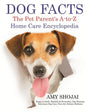 Dog Facts: The Pet Parent's A-to-Z Home Care Encyclopedia - Hardcover