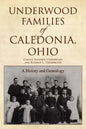 Underwood Families of Caledonia, Ohio - Paperback