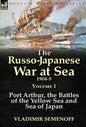 The Russo-Japanese War at Sea 1904-5: Volume 1-Port Arthur, the Battles of the Yellow Sea and Sea of Japan - Hardcover