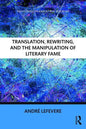 Translation, Rewriting, and the Manipulation of Literary Fame - Paperback