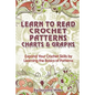 Learn to Read Crochet Patterns, Charts, and Graphs: Expand Your Crochet Skills by Learning the Basics of Patterns - Paperback
