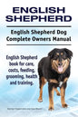 English Shepherd. English Shepherd Dog Complete Owners Manual. English Shepherd book for care, costs, feeding, grooming, health and training. - Paperback