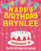Happy Birthday Brynlee - The Big Birthday Activity Book: (Personalized Children's Activity Book) - Paperback