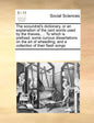 The Scoundrel's Dictionary, or an Explanation of the Cant Words Used by the Thieves, ... to Which Is Prefixed, Some Curious Dissertations on the Art o - Paperback