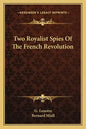 Two Royalist Spies of the French Revolution - Paperback
