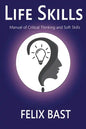 Life Skills - Manual of Critical Thinking and Soft Skills - Paperback