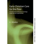 Early Christian Care for the Poor: An Alternative Subsistence Strategy Under Roman Imperial Rule - Paperback
