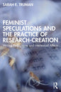 Feminist Speculations and the Practice of Research-Creation: Writing Pedagogies and Intertextual Affects - Paperback
