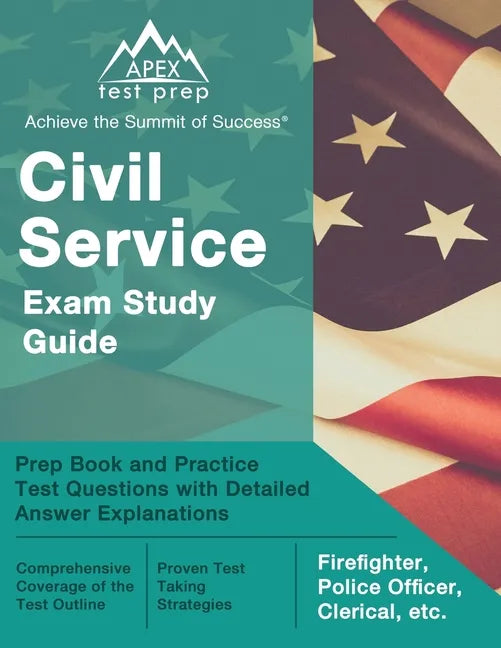 Civil Service Exam Study Guide: Prep Book and Practice Test Questions with Detailed Answer Explanations [Firefighter, Police Officer, Clerical, etc.] - Paperback