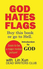 God Hates Flags! Buy this book or go to Hell.: with an introduction by God. - Paperback