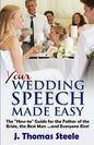 YOUR Wedding Speech Made Easy: The How-to Guide for the Father of the Bride, the Best Man . . . and Everyone Else! - Paperback