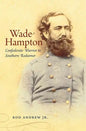 Wade Hampton: Confederate Warrior to Southern Redeemer - Paperback