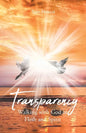 Transparency: Walking with God in Flesh and Spirit - Paperback