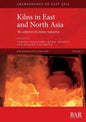 Kilns in East and North Asia: The adoption of ceramic industries - Paperback