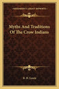 Myths and Traditions of the Crow Indians - Paperback